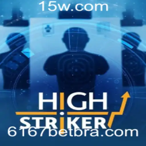 Descubra o Fascinante Mundo de HighStriker: O Jogo de Azar com 6167bet